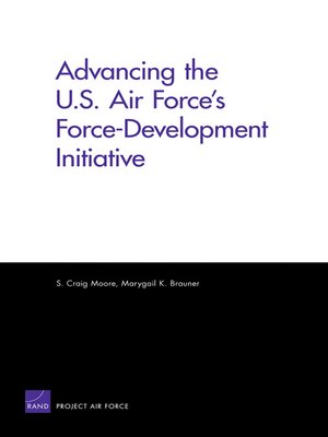 cover image of Advancing the U.S. Air Force's Force-Development Initiative